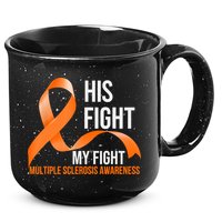 His Fight My Fight Multiple Sclerosis MS Warrior 15oz Campfire Ceramic Mug