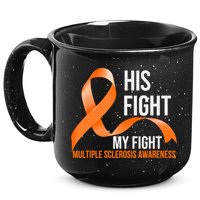 His Fight My Fight Multiple Sclerosis MS Warrior 15oz Campfire Ceramic Mug