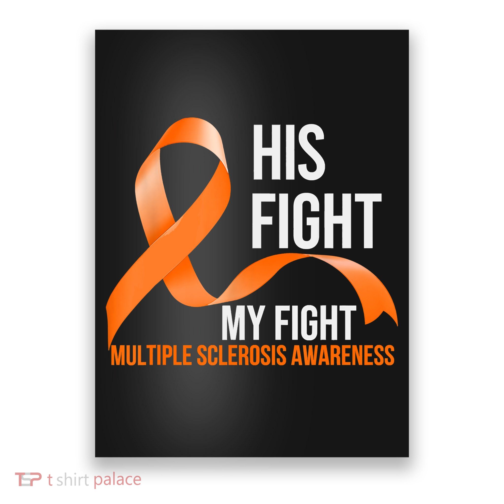 His Fight My Fight Multiple Sclerosis MS Warrior Poster