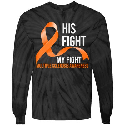 His Fight My Fight Multiple Sclerosis MS Warrior Tie-Dye Long Sleeve Shirt