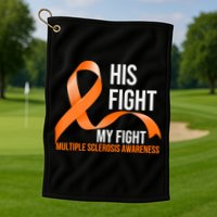 His Fight My Fight Multiple Sclerosis MS Warrior Golf Towel