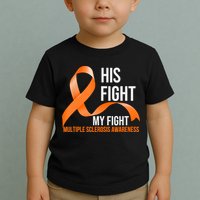 His Fight My Fight Multiple Sclerosis MS Warrior Toddler T-Shirt