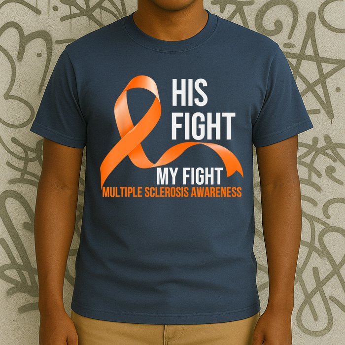 His Fight My Fight Multiple Sclerosis MS Warrior T-Shirt