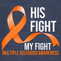 His Fight My Fight Multiple Sclerosis MS Warrior T-Shirt