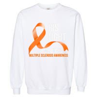 His Fight My Fight Multiple Sclerosis MS Warrior Garment-Dyed Sweatshirt
