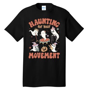 Haunting For Movement Halloween Physical Therapist Tall T-Shirt