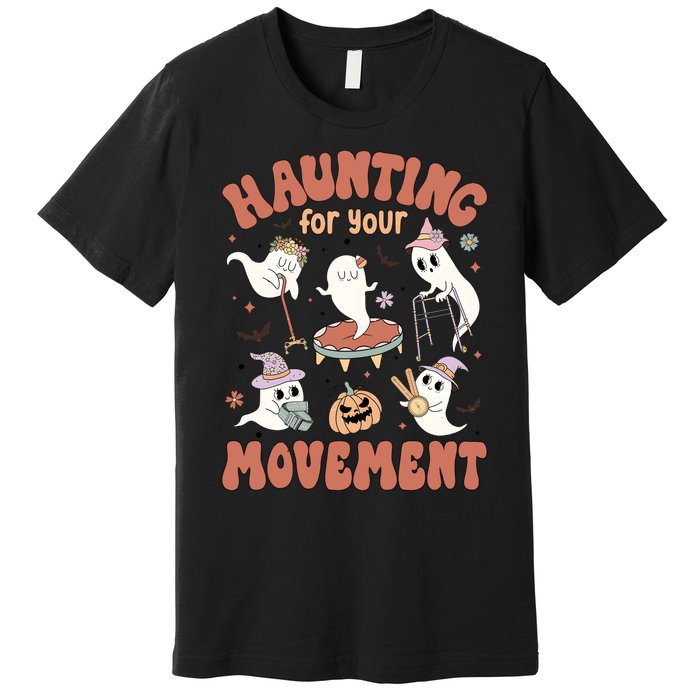 Haunting For Movement Halloween Physical Therapist Premium T-Shirt