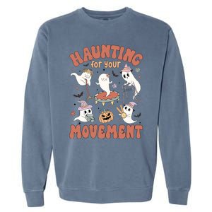 Haunting For Movement Halloween Physical Therapist Garment-Dyed Sweatshirt