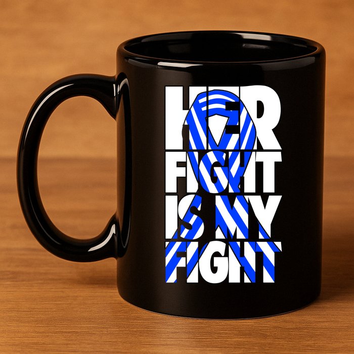 Als Her Fight Is My Fight 11oz C Handle Ceramic Mug