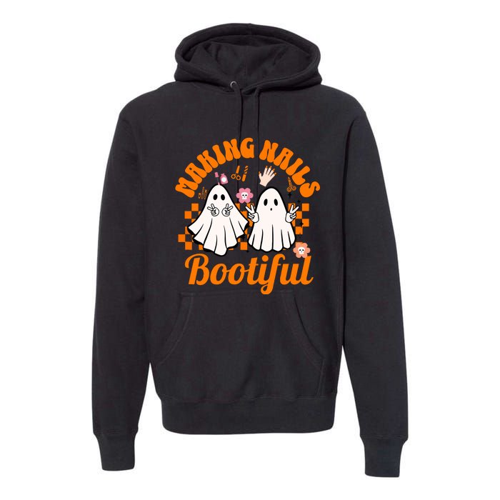 Halloween For Nail Technicians Artists Making Nails Bootiful Gift Premium Hoodie