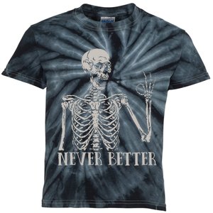 Halloween For Never Better Skeleton Funny Skull Kids Tie-Dye T-Shirt