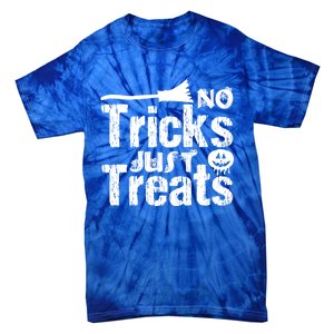 Halloween Funny No Tricks Just Treats Meaningful Gift Tie-Dye T-Shirt