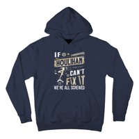 Houlihan Family Name If Houlihan CanT Fix It Hoodie