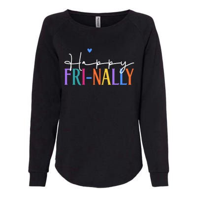 Happy Friyay New Teacher Life Wo Frinally Friday Lover Womens California Wash Sweatshirt