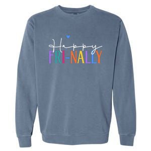 Happy Friyay New Teacher Life Wo Frinally Friday Lover Garment-Dyed Sweatshirt