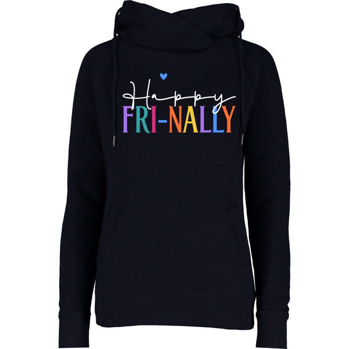 Happy Friyay New Teacher Life Wo Frinally Friday Lover Womens Funnel Neck Pullover Hood