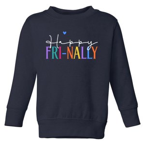 Happy Friyay New Teacher Life Wo Frinally Friday Lover Toddler Sweatshirt