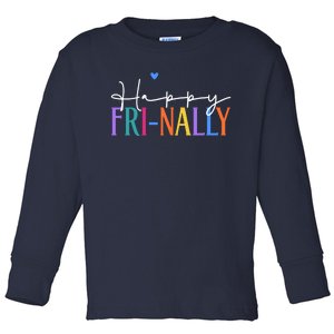 Happy Friyay New Teacher Life Wo Frinally Friday Lover Toddler Long Sleeve Shirt