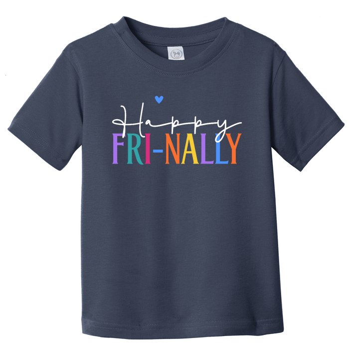 Happy Friyay New Teacher Life Wo Frinally Friday Lover Toddler T-Shirt