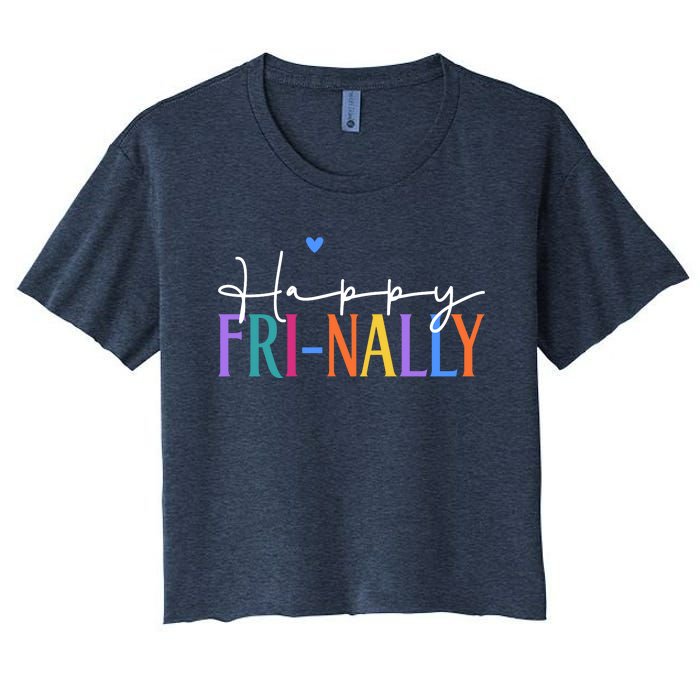 Happy Friyay New Teacher Life Wo Frinally Friday Lover Women's Crop Top Tee