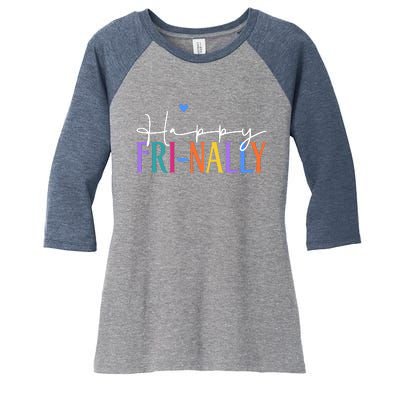 Happy Friyay New Teacher Life Wo Frinally Friday Lover Women's Tri-Blend 3/4-Sleeve Raglan Shirt