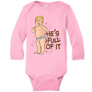 He's Full Of It Funny Baby Trump Politcal Baby Long Sleeve Bodysuit