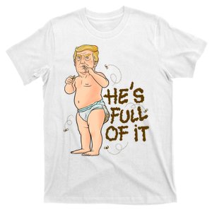 He's Full Of It Funny Baby Trump Politcal T-Shirt