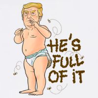 He's Full Of It Funny Baby Trump Politcal T-Shirt
