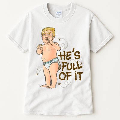 He's Full Of It Funny Baby Trump Politcal Tall T-Shirt