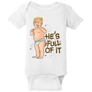 He's Full Of It Funny Baby Trump Politcal Baby Bodysuit