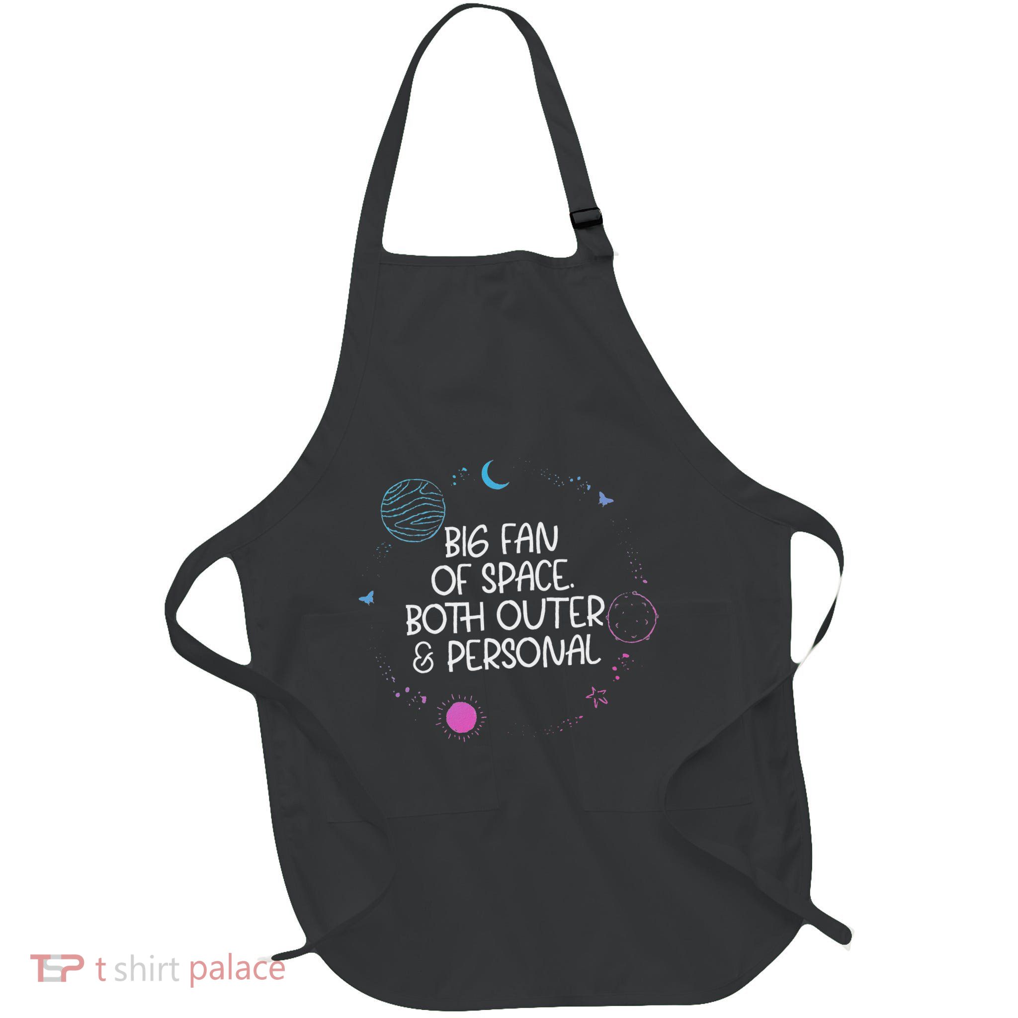 Huge Fan Of Space Both Outer ItS Too Peopley Personal Gift Full-Length Apron With Pockets