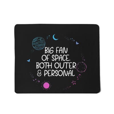 Huge Fan Of Space Both Outer ItS Too Peopley Personal Gift Mousepad