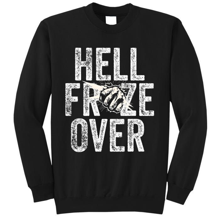 Hell Froze Over Sweatshirt