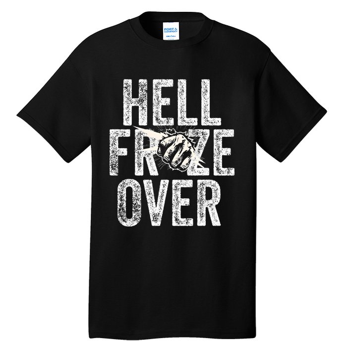 Hell Froze Over Tall T-Shirt