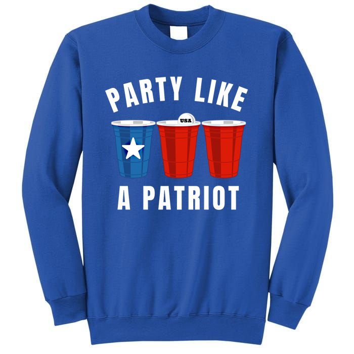 Happy Fourth Of July Party Like Patriot Funny Beer Pong Usa Gift Sweatshirt