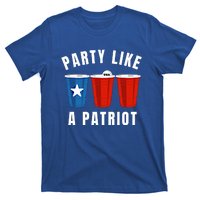 Happy Fourth Of July Party Like Patriot Funny Beer Pong Usa Gift T-Shirt