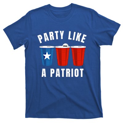 Happy Fourth Of July Party Like Patriot Funny Beer Pong Usa Gift T-Shirt