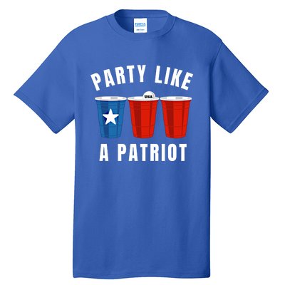 Happy Fourth Of July Party Like Patriot Funny Beer Pong Usa Gift Tall T-Shirt