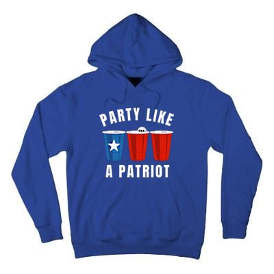 Happy Fourth Of July Party Like Patriot Funny Beer Pong Usa Gift Tall Hoodie