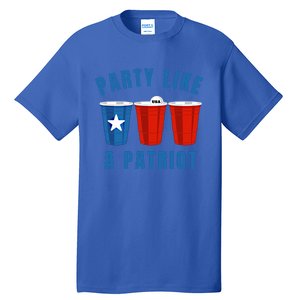 Happy Fourth Of July Party Like Patriot Funny Beer Pong Usa Funny Gift Tall T-Shirt