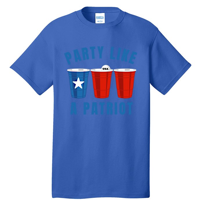 Happy Fourth Of July Party Like Patriot Funny Beer Pong Usa Funny Gift Tall T-Shirt