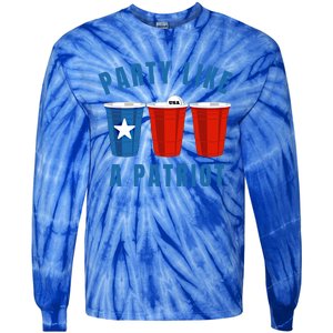 Happy Fourth Of July Party Like Patriot Funny Beer Pong Usa Funny Gift Tie-Dye Long Sleeve Shirt