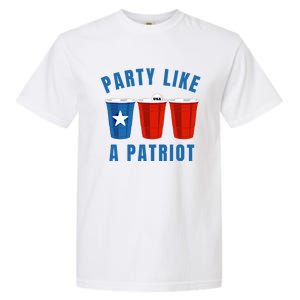 Happy Fourth Of July Party Like Patriot Funny Beer Pong Usa Funny Gift Garment-Dyed Heavyweight T-Shirt