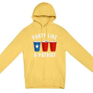 Happy Fourth Of July Party Like Patriot Funny Beer Pong Usa Funny Gift Premium Pullover Hoodie