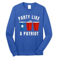 Happy Fourth Of July Party Like Patriot Funny Beer Pong Usa Funny Gift Long Sleeve Shirt