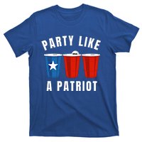 Happy Fourth Of July Party Like Patriot Funny Beer Pong Usa Funny Gift T-Shirt