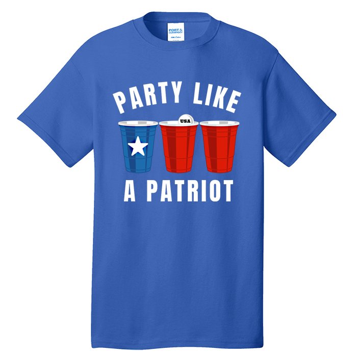 Happy Fourth Of July Party Like Patriot Funny Beer Pong Usa Funny Gift Tall T-Shirt