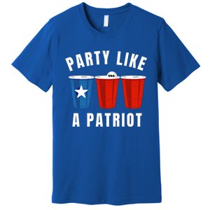 Happy Fourth Of July Party Like Patriot Funny Beer Pong Usa Funny Gift Premium T-Shirt