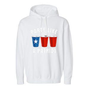 Happy Fourth Of July Party Like Patriot Funny Beer Pong Usa Funny Gift Garment-Dyed Fleece Hoodie