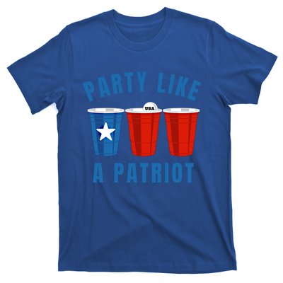 Happy Fourth Of July Party Like Patriot Funny Beer Pong Usa Cool Gift T-Shirt